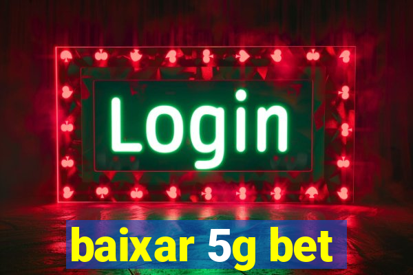 baixar 5g bet